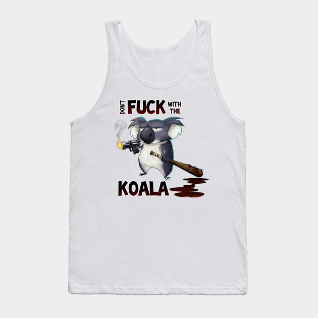 Don't fuck with the koala Tank Top by danlopart